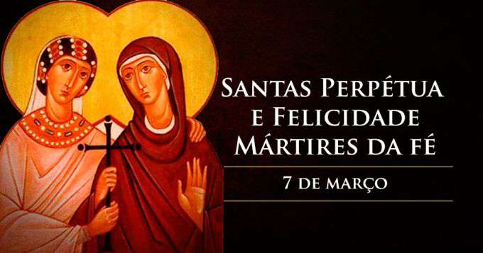 Hoje a Igreja celebra Santas Perpétua e Felicidade, mulheres guerreiras e mártires da fé