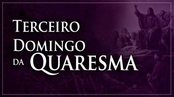 Igreja celebrou o terceiro Domingo da Quaresma