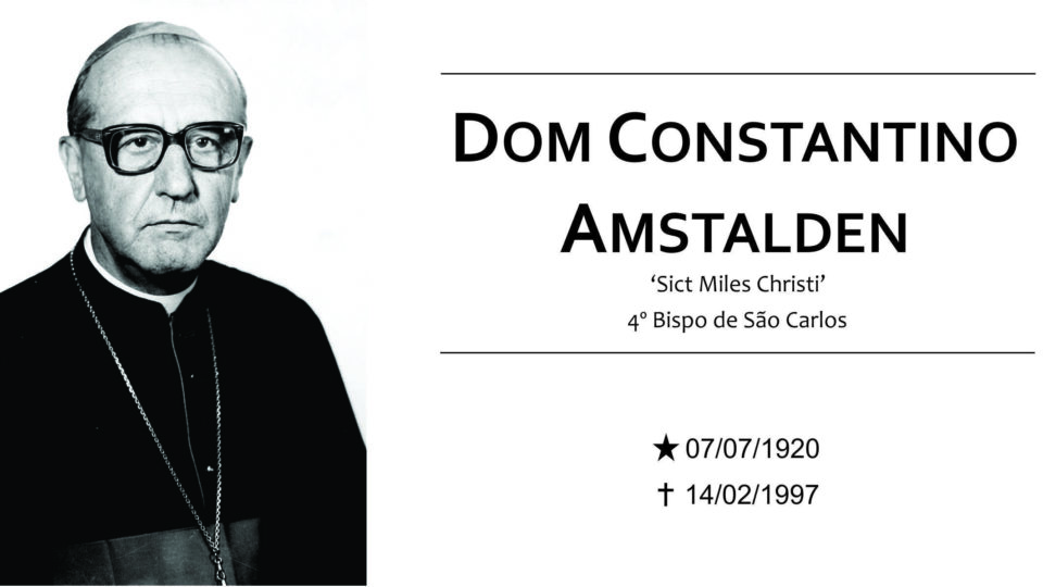 7 DE JULHO: HÁ 97 ANOS NASCIA DOM CONSTANTINO AMSTALDEN – 4º Bispo de São Carlos