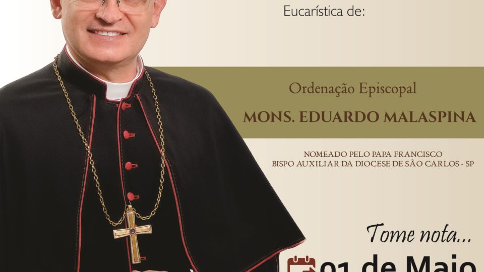 Monsenhor Eduardo Malaspina tem um convite para você