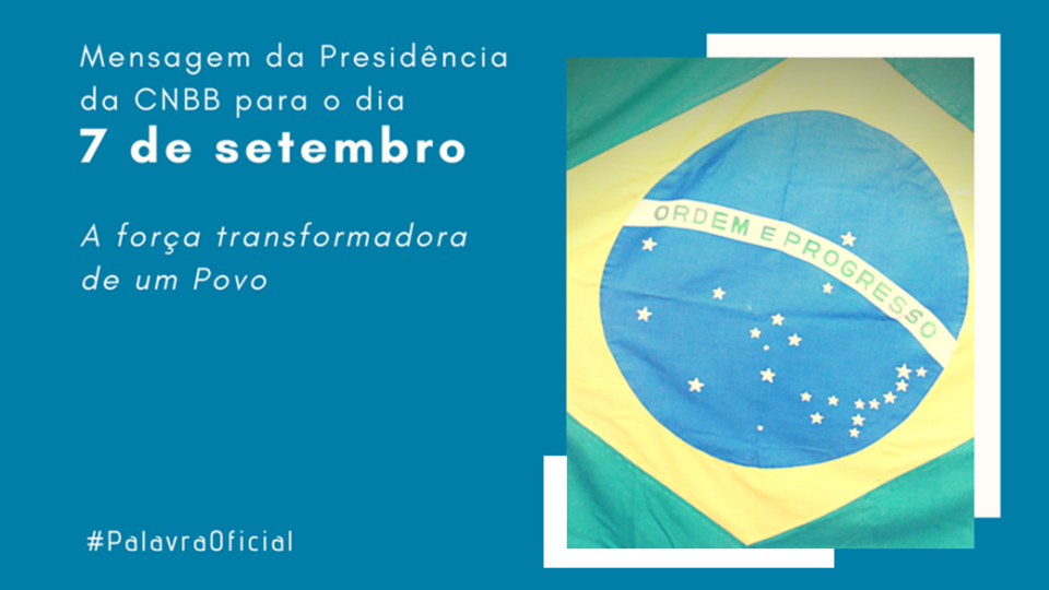7 de Setembro: em mensagem, presidência da CNBB fala da força transformadora do povo Brasileiro