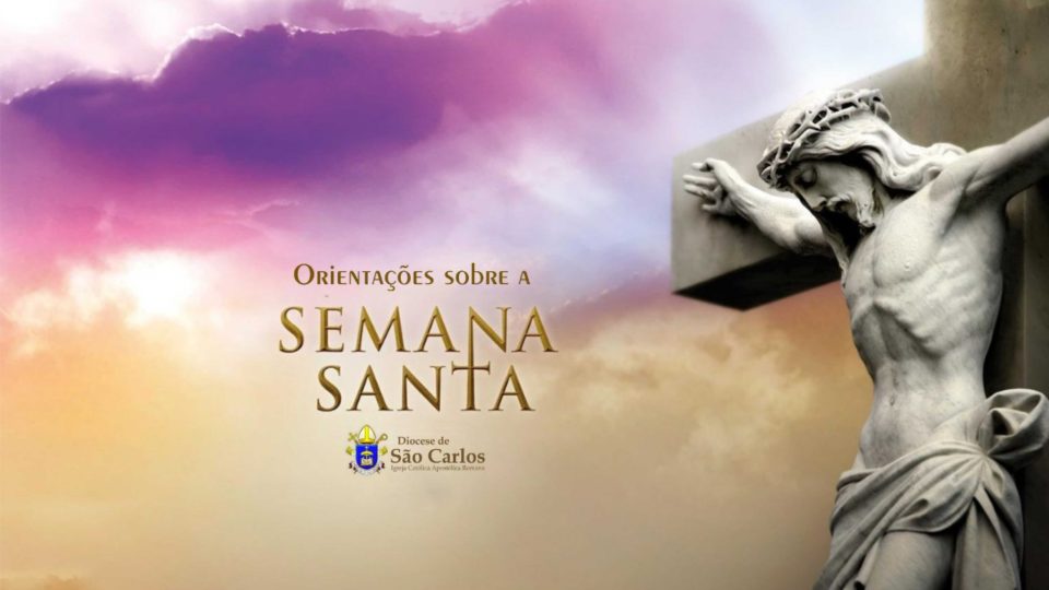 ORIENTAÇÕES PARA SEMANA SANTA