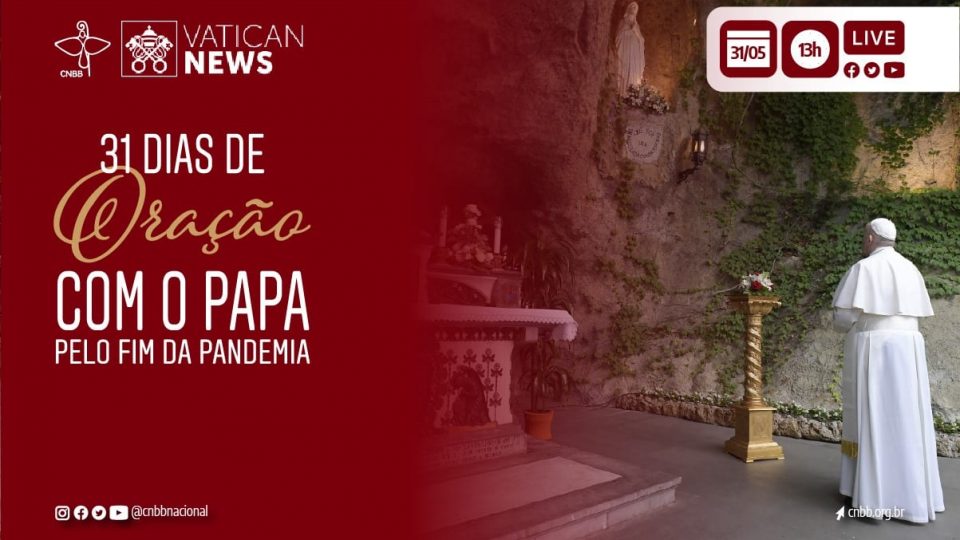 PAPA FRANCISCO ENCERRA MARATONA DE ORAÇÃO NA PRÓXIMA SEGUNDA-FEIRA, 31 DE MAIO, NOS JARDINS DO VATICANO