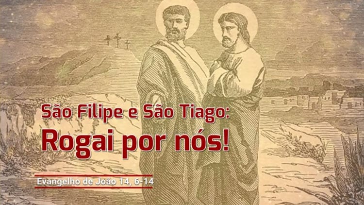 IGREJA CELEBRA NESTE 3 DE MAIO SÃO FILIPE E SÃO TIAGO MENOR