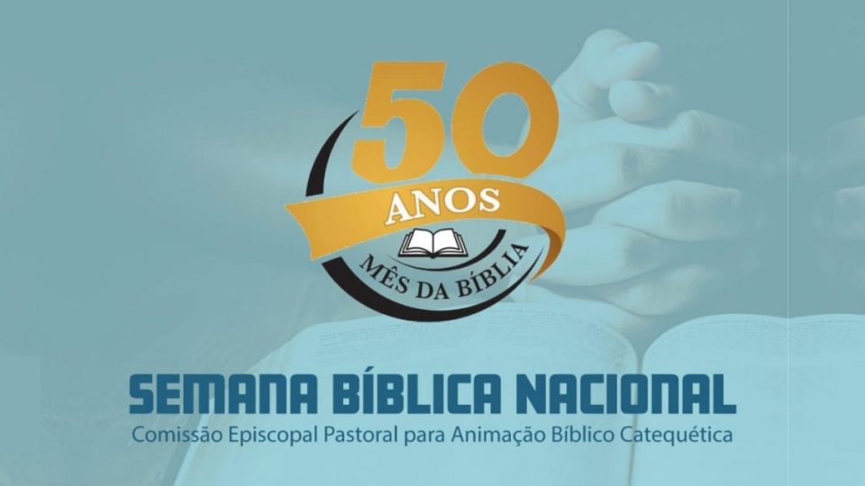 SEMANA BÍBLICA NACIONAL, DE 7 A 10 DE JUNHO, MARCARÁ O INÍCIO DA CELEBRAÇÃO DO JUBILEU DE OURO DO MÊS DA BÍBLIA