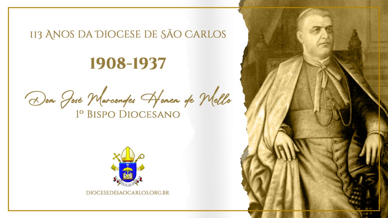 Primeiro Bispo de São Carlos Dom José Marcondes Homem de Mello Diocese de São Carlos Primeiro Bispo de São Carlos Dom José Marcondes Homem de Mello Diocese de São Carlos