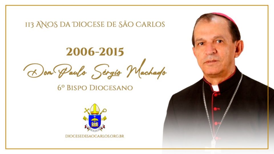 Sexto Bispo Diocesano: Dom Paulo Sérgio Machado