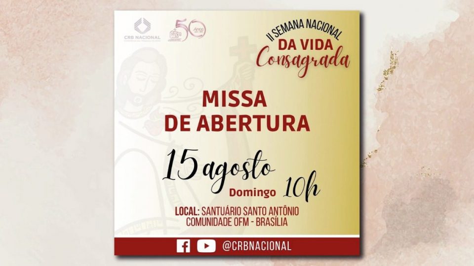 MISSA DE ABERTURA MARCARÁ INÍCIO DA SEMANA NACIONAL DA VIDA CONSAGRADA, UMA INICIATIVA DA CRB