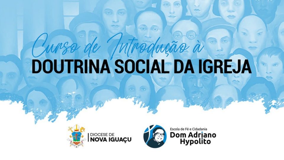 ESCOLA DE FÉ E CIDADANIA DOM ADRIANO HYPÓLITO LANÇA CURSO SOBRE A DOUTRINA SOCIAL DA IGREJA, NESTA QUARTA-FEIRA (6)