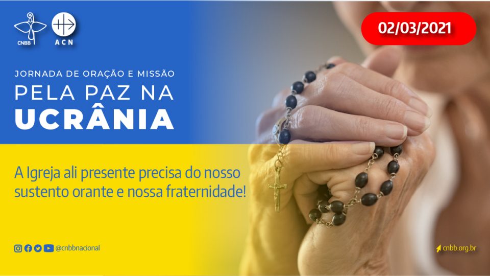 GUERRA NA UCRÂNIA: PRESIDENTE DA CNBB PEDE INVESTIMENTO PERMANENTE NA FRATERNIDADE UNIVERSAL