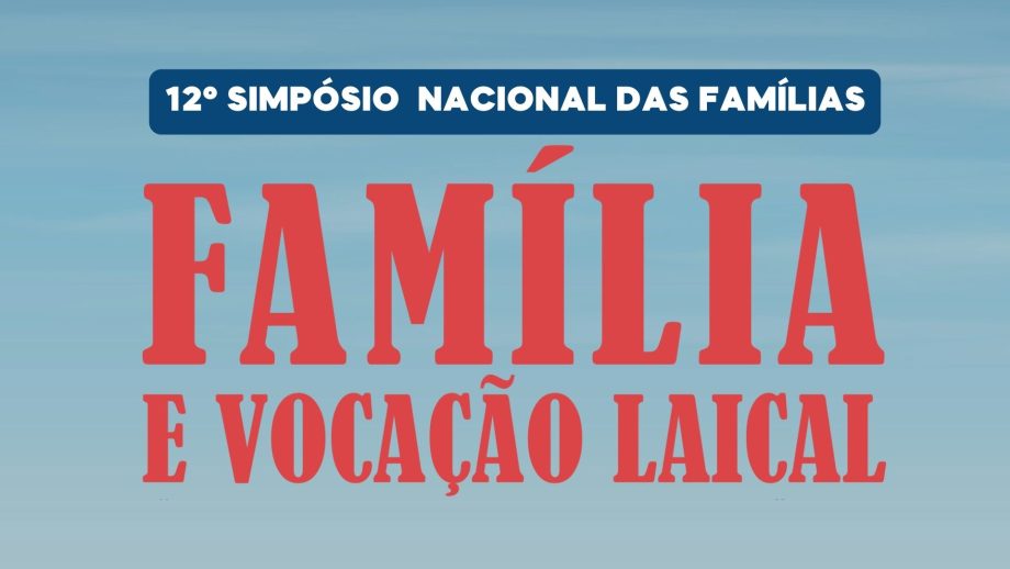 COMISSÃO PARA A VIDA E A FAMÍLIA PROMOVE SIMPÓSIO SOBRE A FORMAÇÃO DOS CRISTÃOS LEIGOS E LEIGAS