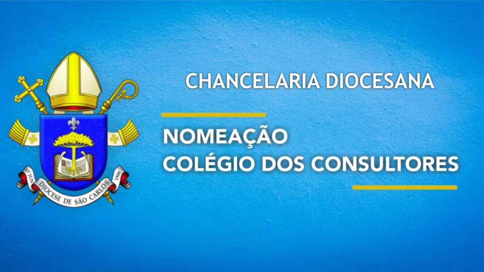 Nomeação do Colégio dos Consultores