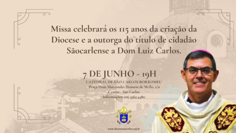Missa celebrará os 115 anos da criação da Diocese e a outorga do título de cidadão Sãocarlense a Dom Luiz Carlos.