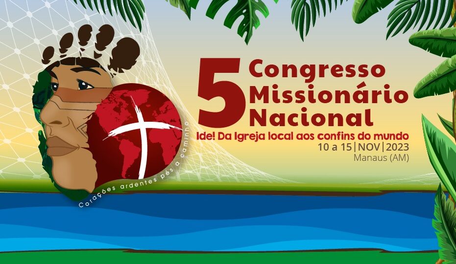 ORGANIZADORES DIVULGAM A PROGRAMAÇÃO DO 5º CONGRESSO MISSIONÁRIO NACIONAL QUE ACONTECE DE 10 A 15 DE NOVEMBRO