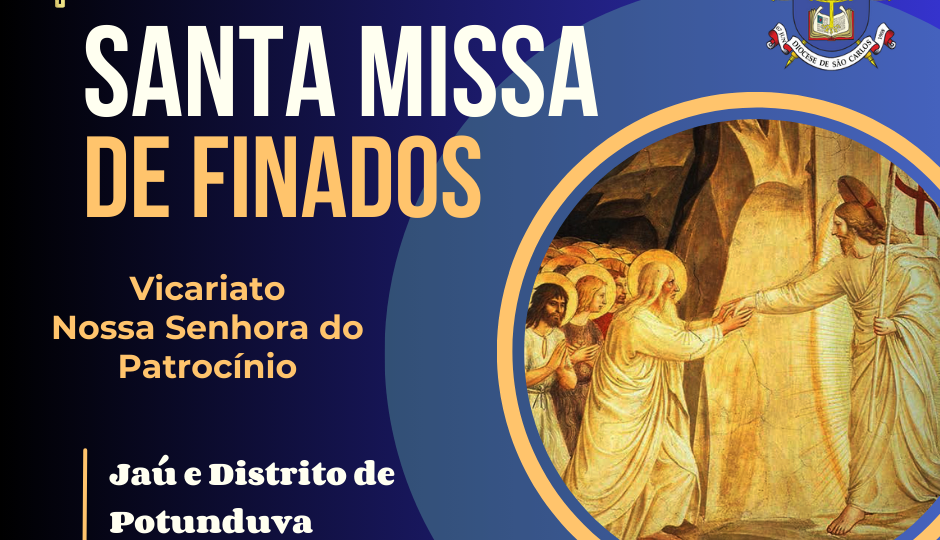 HORÁRIOS DAS MISSAS DE FINADOS – VICARIATO NOSSA SENHORA DO PATROCÍNIO