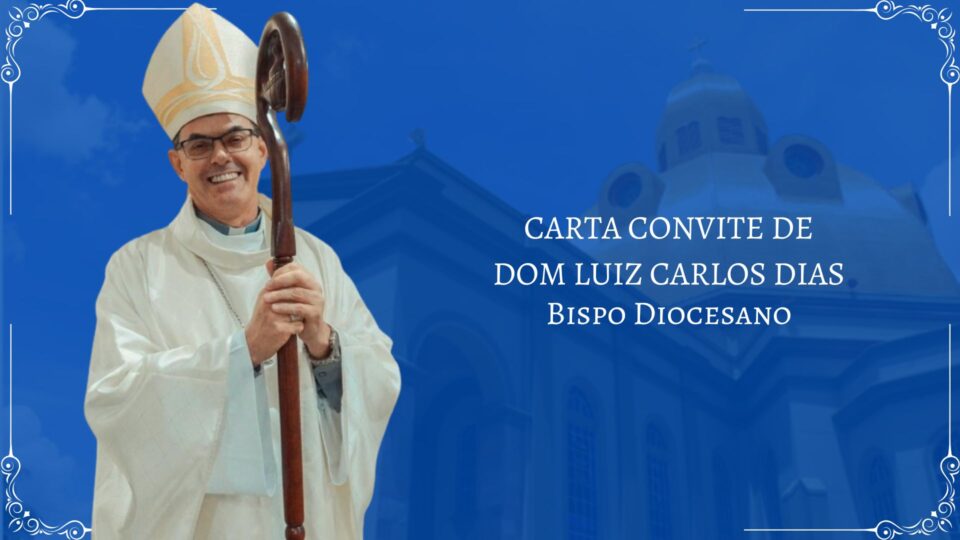 Carta convite de Dom Luiz Carlos Dias