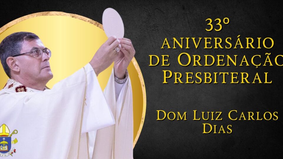 33º aniversário de sacerdócio de Dom Luiz Carlos Dias