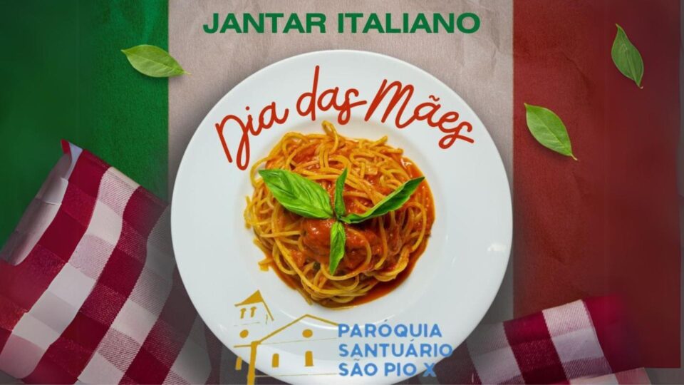 Santuário São Pio X promove Jantar Italiano