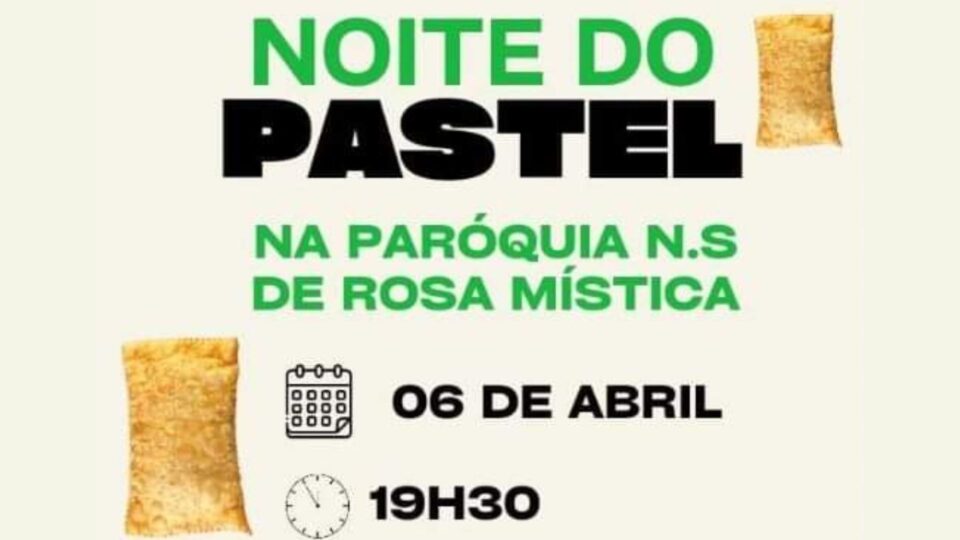 Noite do Pastel na Paróquia Nossa Senhora da Rosa Mística