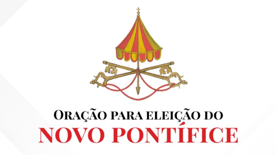 Oração para eleição do novo Pontífice
