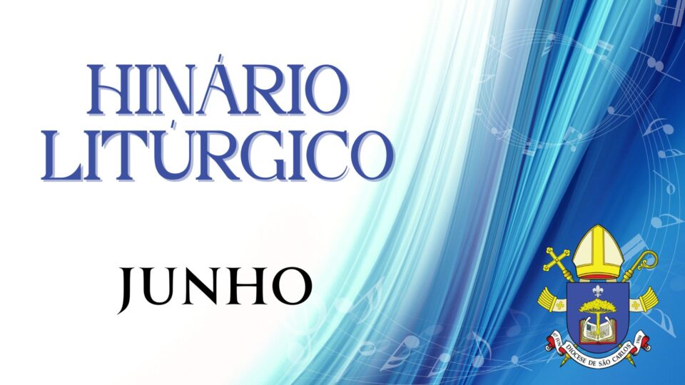 Hinário Litúrgico para o mês de junho