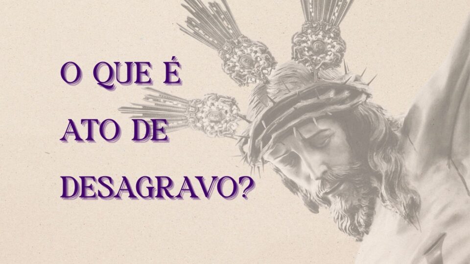 O que é o Ato de Desagravo?